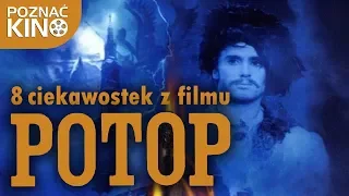 8 ciekawostek z filmu "Potop" | Poznać kino