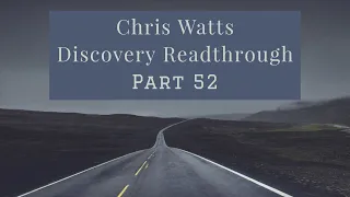 Chris Watts - Discovery Readthrough-Part 52-DP:1410-1467 [Nick , Frank Sr. & Jr., Nico, & Reports]