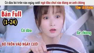 [Review Phim] Cô Dâu Bỏ Trốn Ngờ Đâu Chui Vào Đúng Xe Chồng | Cả Thế Giới Đều Không Bằng Em | Full