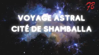 Voyage Astral vers la Cité de Shamballa