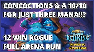 Is That A 3 Mana 10/10 In A Concoction Deck!!? | 12 Win Rogue Full Arena Run | Return to Naxxramas