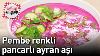 Pelin'in Mutfağı 20. Bölüm - Pembe Renkli Pancarlı Ayran Aşı