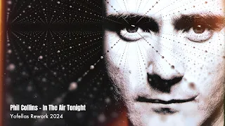 Phil Collins - In The Air Tonight (Yofellas Rework 2024)
