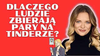 Dlaczego ludzie zbierają pary na Tinderze, ale nie robią nic więcej?