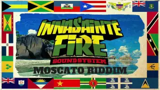 MOSCATO RIDDIM MIX BY INNA SAINTÉ FIRE