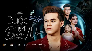 BƯỚC THÊM BƯỚC NỮA - THÁI HỌC x LÊ CHÍ TRUNG | OFFICIAL MV