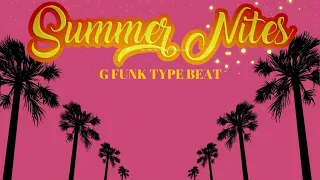 *SOLD* G funk Type Beat - Summer Nites *SOLD*