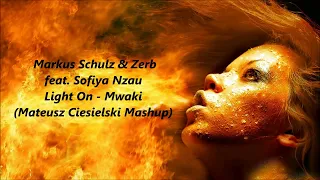 Markus Schulz & Zerb feat. Sofiya Nzau - Light On x Mwaki (Mateusz Ciesielski Mashup)