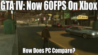 GTA IV: Xbox Series S Vs PC - What Does It Take To Match The New 60FPS Console Experience?