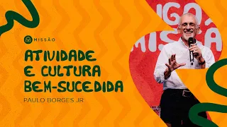 Atividade e cultura bem-sucedida - Paulo Borges Jr // Missão TV
