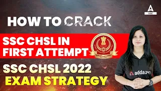 How to Crack SSC CHSL 2022 in First Attempt | SSC CHSL 2022 Strategy