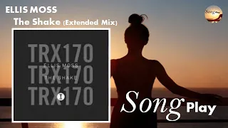 ELLIS MOSS - The Shake ( Extended Mix ) SONG PLAY 2021
