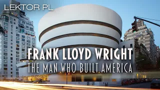 Frank Lloyd Wright i architektura organiczna, dokument lektor pl 2017e