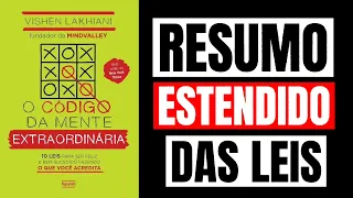 O Código da Mente Extraordinária - Resumo EXTENDIDO de TODAS as Leis