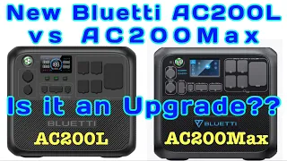 New Bluetti AC200L vs AC200Max Is it an upgrade?