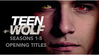 Teen Wolf Opening Titles Seasons 1-5