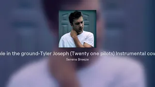 Hole in the ground-Tyler Joseph (Twenty one pilots) Instrumental cover