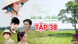 Thương con cá rô đồng Tập 38 FullHD - Khang bị khống chế