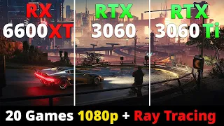 RX 6600 XT vs RTX 3060 vs RTX 3060 Ti - Performance Comparison 20 Games 1080p + Ray Tracing