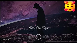 Achha sila diya tune  | ( slowed + Reverb ) | Jaani | b praak | #acchasiladiya #sadsong #sadstatus