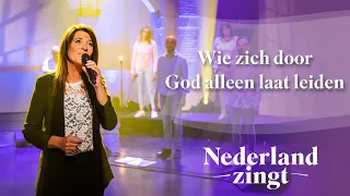 Wie zich door God alleen laat leiden - Nederland Zingt