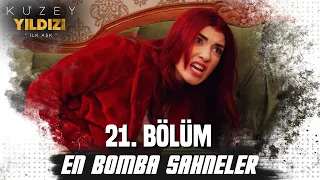 21. Bölüm En Bomba Sahneler💣💣- Kuzey Yıldızı İlk Aşk