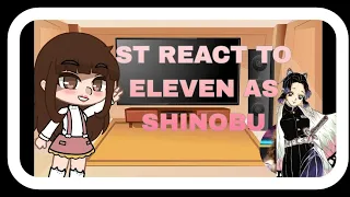 •°THE PARTY  REACT TO ELEVEN AS SHINOBU°•// ST X KNY // LEER DESCRIPCIÓN// A.U //