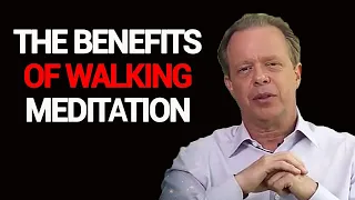 The Benefits Of Walking Meditation - So Powerful | Joe Dispenza
