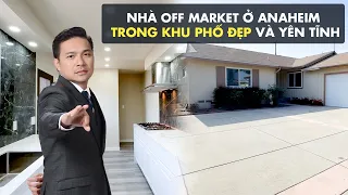 Việt Hình - Nhà Single Family Off Market Ở Thành Phố Anaheim Đã Remodel, Khu Phố Đẹp và Yên Tĩnh.