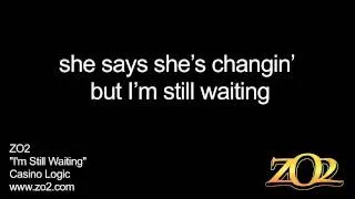 ZO2 - I'm Still Waiting Lyrics