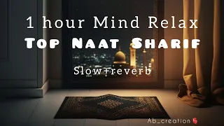 top naat 1hr mind relaxing 💖{slow+reverb}.... #slowed #viral!!my new channel link👇