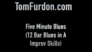 "Five Minute Blues" (12 Bar Blues in A)