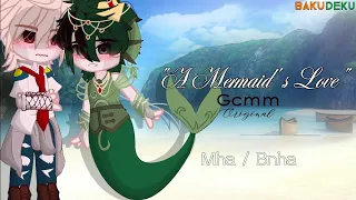 "A Mermaid' s Love"🥀✨ || BkDk || Mha/Bnha || Gcmm || Mermaid Deku au || Original