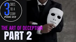 THE ART OF DECEPTION Part 2