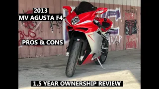 2013 MV Agusta F4 Review | 1.5 Year Ownership Review
