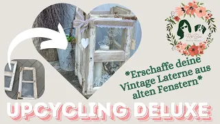 Upcycling Deluxe: Erschaffe deine Vintage Laterne aus alten Fenstern 🪟🪟🪟+ 🕯️