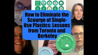 Webinar: How to Eliminate the Scourge of Single-Use Plastics: Lessons from Toronto and Berkeley