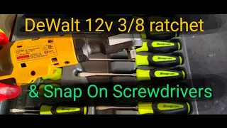 DeWalt 12v 3/8" ratchet and New Snap On screw drivers review