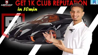 ASPHALT 9 GET 1K CLUB REPUTATION IN 10 MIN | HOW TO MAKE CLUB REPUTATION IN ASPHALT 9.