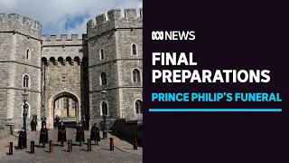 Final preparations underway at Windsor Castle for Prince Philip's funeral | ABC News