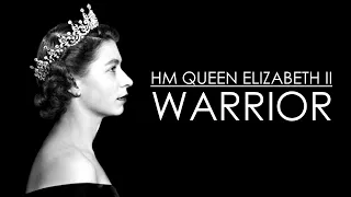 HM Queen Elizabeth II | 1926 - 2022 | Warrior