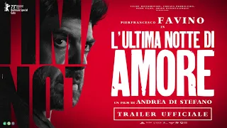 L'ULTIMA NOTTE DI AMORE (2022) - NUOVO TRAILER UFFICIALE