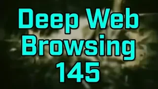 AN UNNERVING VIDEO... - Deep Web Browsing 145