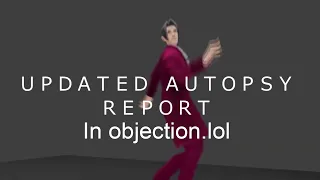 When you update the autopsy report in objection.lol