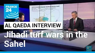 Al Qaeda interview: Turf war between jihadist groups in the Sahel • FRANCE 24 English
