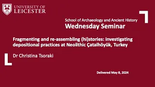 Christina Tsoraki: Fragmenting and re-assembling (hi)stories: depositional practices at Çatalhöyük