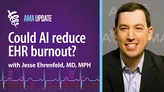 Physician burnout solutions Using AI to improve electronic health records and EHR workflows