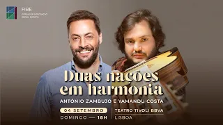 Yamandu Costa e António Zambujo | Duas Nações em Harmonia