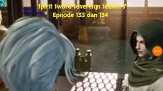 Spirit Sword Sovereign Season 7 Episode 133 dan 134 sub indo |Versi Novel.