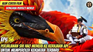 PERJALANAN SHI HAO MENCARI KEKUATAN TERBARU - ALUR CERITA DONGHUA PERFECT WORLD EPISODE 56 SUB INDO